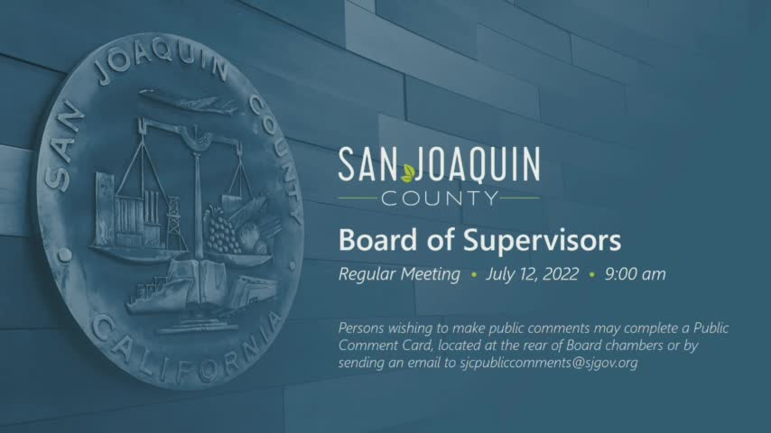 Thumbnail image for July 12, 2022 - Regular Meeting of the San Joaquin County Board of Supervisors