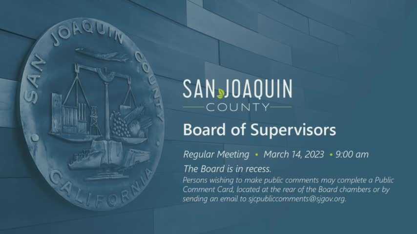 March 14, 2023 - San Joaquin County Board of Supervisors Meeting