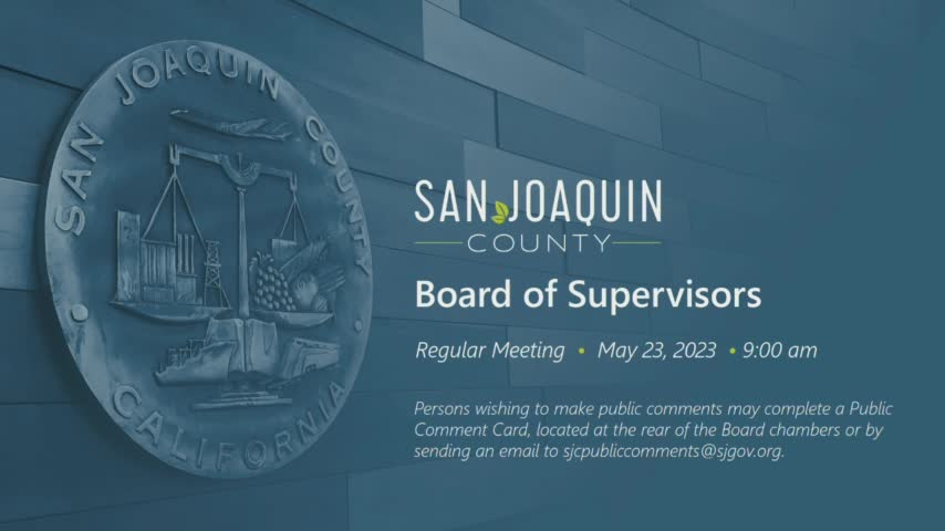 May 24, 2023 - San Joquin County Board of Supervisors Meeting