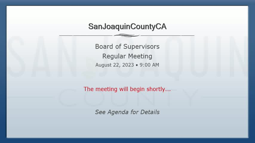 August 22, 2023 - San Joaquin County Board of Supervisors Meeting