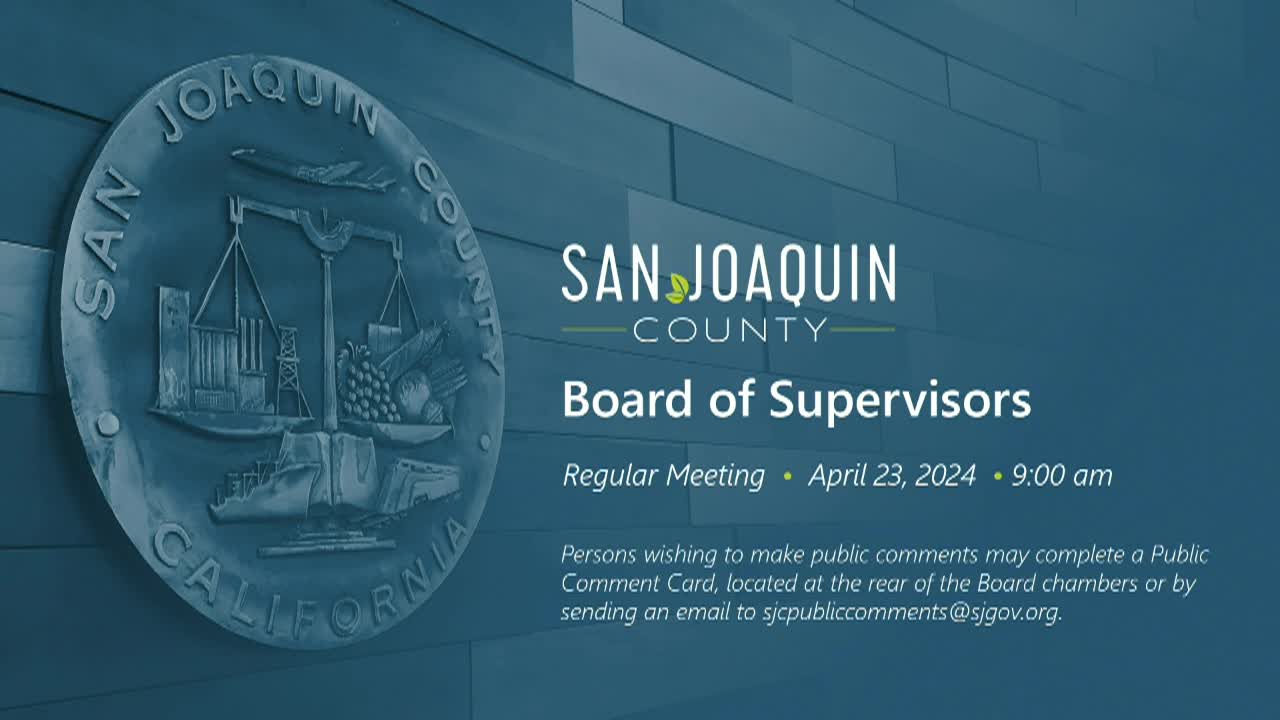 April 23, 2024 - San Joaquin County Board of Supervisors