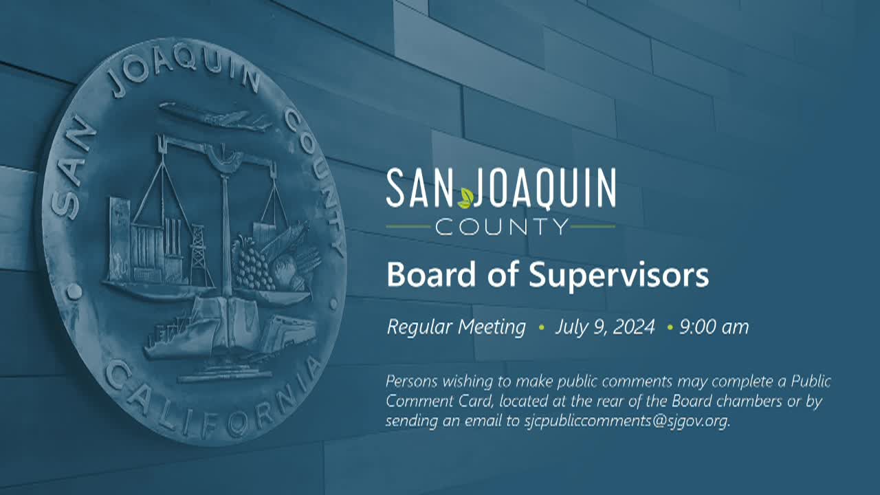 Thumbnail image for SJCBS July 9, 2024 - San Joaquin County Board of Supervisors