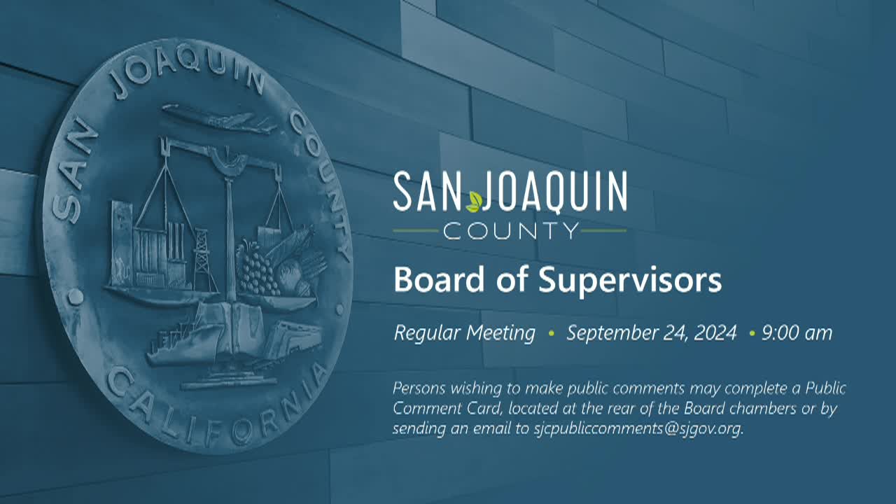 Thumbnail image for SJCBS - September 24, 2024 San Joaquin Country Board of Supervisors Meeting