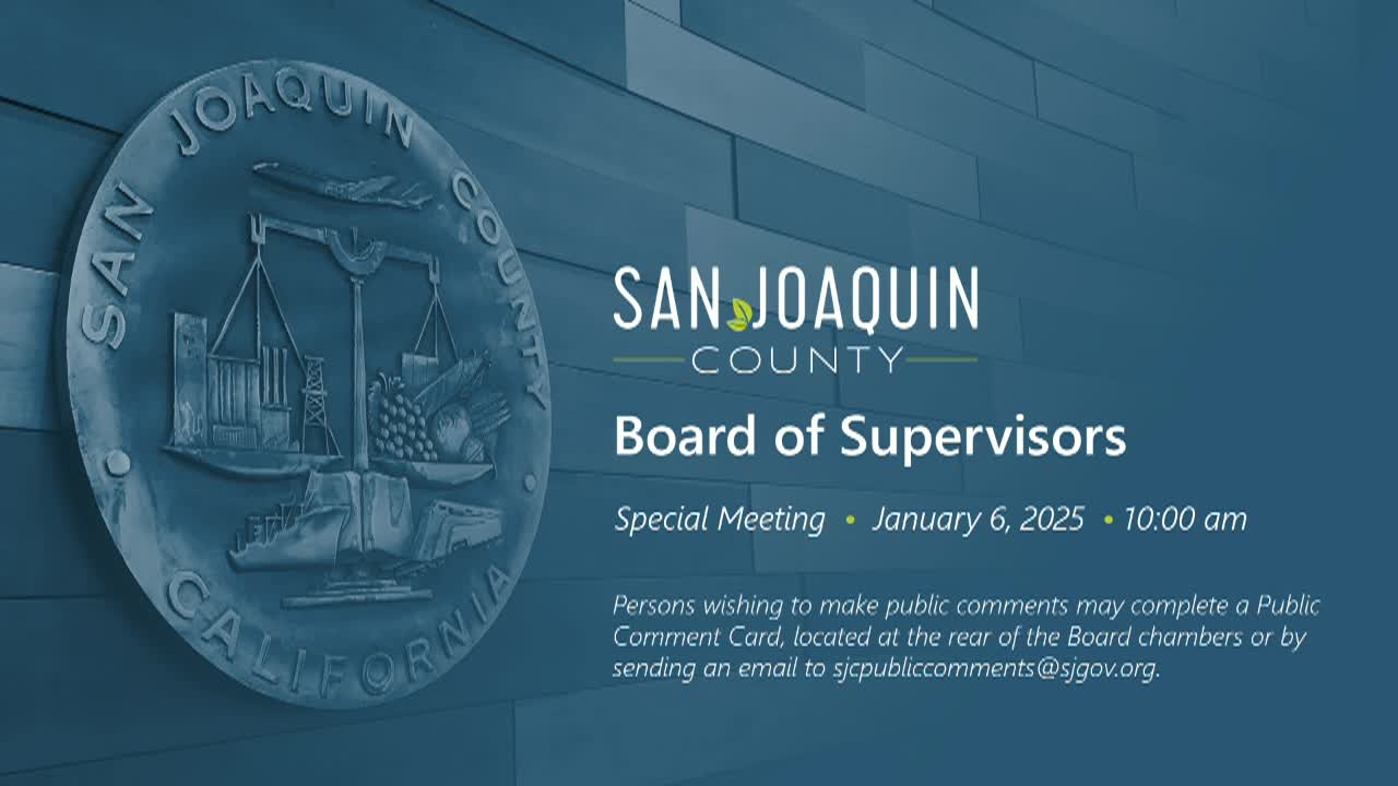 Thumbnail image for SJCBS January 6, 2025 - San Joaquin County Board fo Supervisors Meeting