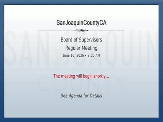Thumbnail image for SJCBS June 16_ 2026 - San Joaquin County Board of Supervisors Meeting