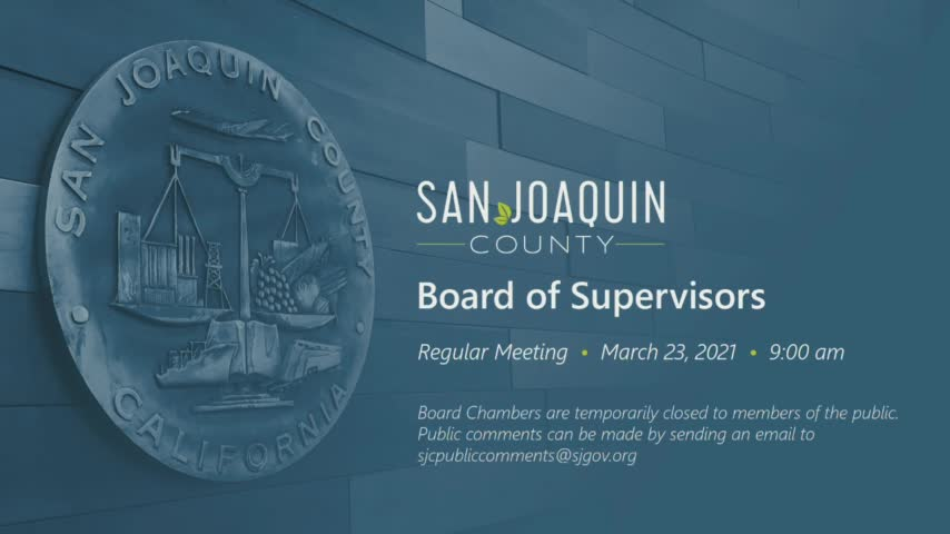 San Joaquin County Board of Supervisors Meeting 3-23-21