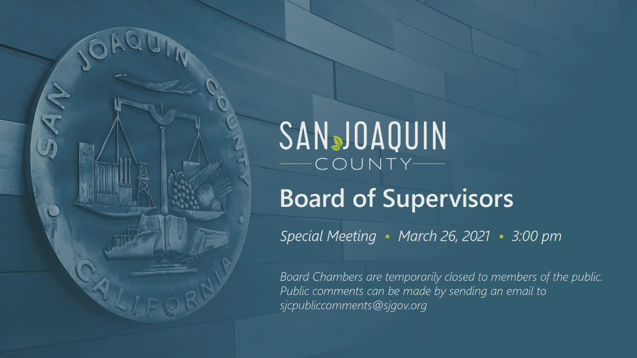 Thumbnail image for San Joaquin County Board of Supervisors Special Meeting 3-26-21