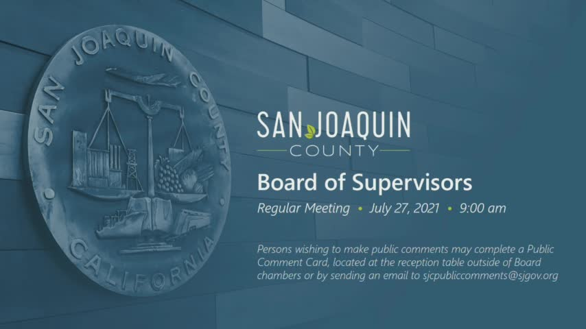 San Joaquin County Board of Supervisors Meeting 7-27-21